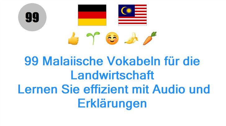 99 Malaiische Vokabeln für die Landwirtschaft: Lernen Sie effizient mit Audio und Erklärungen